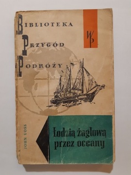 John Voss Łodzią żaglową przez oceany 1958r wyd 2