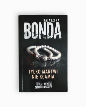 Bonda Katarzyna - Tylko Martwi Nie Kłamią