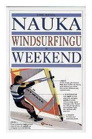 Nauka windsurfingu w weekend* Phil Jones 