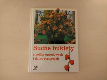 Suche bukiety z roślin ogrodowych i dziko