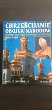 Chrześcijanie Obojga Narodów Pielgrzymka naUkrainę