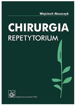 Chirurgia repetytorium, Wojciech Noszczyk