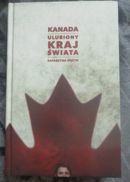 Katarzyna Wężyk - Kanada ulubiony kraj świata