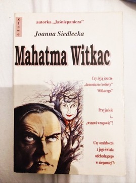Mahatma Witkac. Joanna Siedlecka. Z autografem!