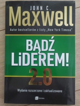 Bądź liderem! 2.0, John C. Maxwell