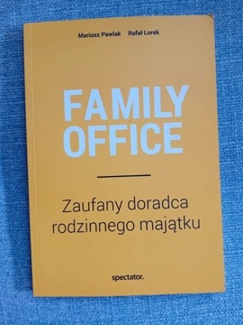 Family office - zaufany doradca rodzinnego majątku
