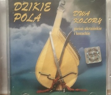 Dzikie Pola Dwa Kolory – Pieśni Ukraińskie [CD]