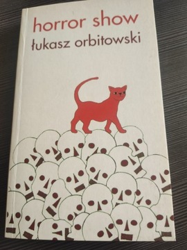 Horror show - Łukasz Orbitowski 