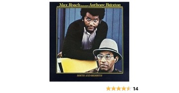 Max Roach  Anthony Braxton - Birth And Rebirth