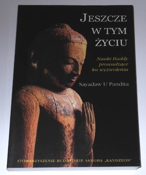 Sayadaw U Pandita - Jeszcze w tym życiu 