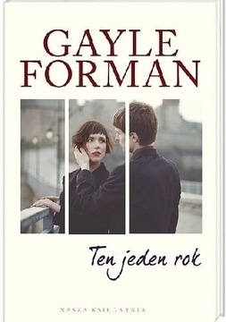 Gayle Forman - Ten jeden rok