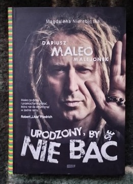 Urodzony, by się nie bać - Dariusz "Maleo" Malejonek