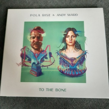 POLA RISE & ANDY WARD TO THE BONE CD