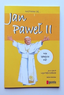 Nazywam się... Jan Paweł II Jan W. Góra OP