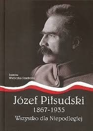 J.Wieliczka-Szarkowa - Józef Piłsudski 1867 - 1935
