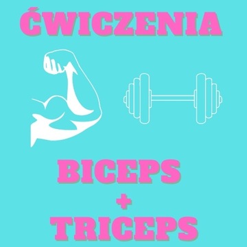 Ćwiczenia Biceps I Triceps