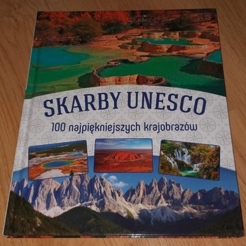 Skarby Unesco - 100 najpiękniejszych krajobrazów