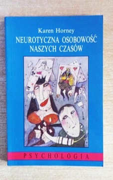 Neurotyczna osobowość naszych czasów Karen Horney