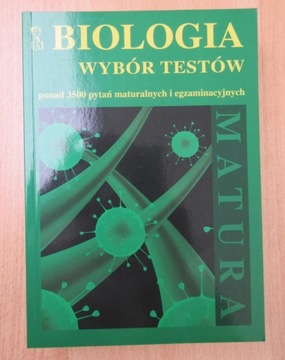 Biologia. Wybór testów. Ponad 3500 pytań maturalny