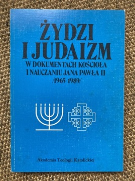 Żydzi i Judaizm w dokumentach kościoła 1965-1989