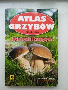 Atlas grzybów jadalnych i trujących Laux