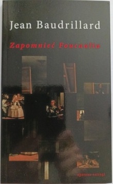 J. Baudrillard, Zapomnieć Foucaulta