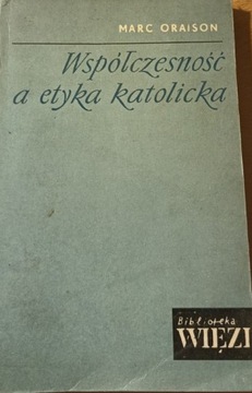 Marc Oraison Współczesność a etyka katolicka