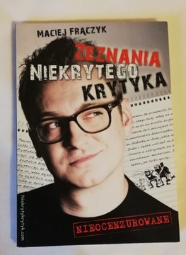 Zeznania Niekrytego Krytyka - Maciej Frączyk