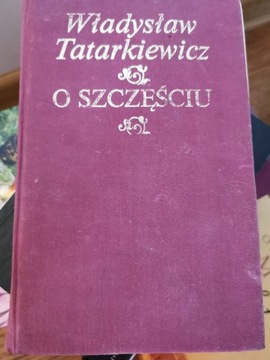 O szczęściu - W. Tatarkiewicz 