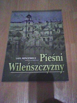 MINCEWICZ - PIEŚNI WILEŃSZCZYZNY