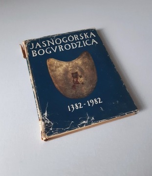 Jasnogórska Bogurodzica 1382-1982 Praca zbiorowa