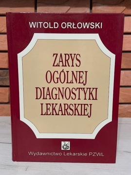 ORŁOWSKI - ZARYS OGÓLNEJ DIAGNOSTYKI LEKARSKIEJ