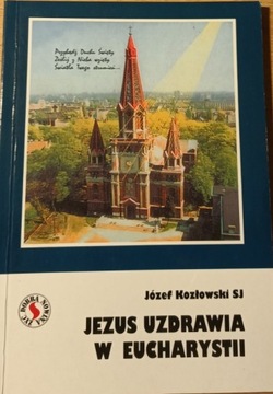 Józef Kozłowski Uzdrowienie duchowe Eucharystia