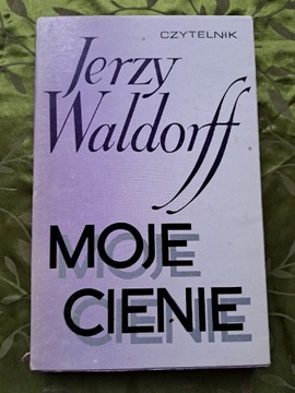 Waldorff Jerzy, Moje cienie.
