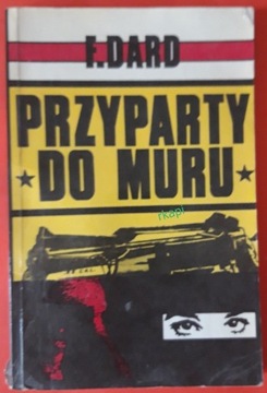 Przyparty Do Muru - Dard F. wyd. I, KAW 1989 r.