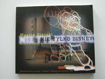 Nie tylko Disney. Rzecz o filmie animowanym