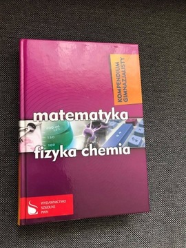 Kompendium - matematyka, fizyka, chemia