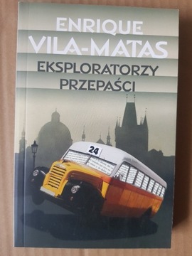 Enrique Vila-Matas - Eksploratorzy przepaści