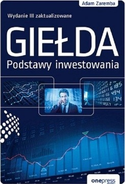 Giełda. Podstawy Inwestowania Adam Zaręba