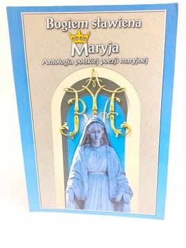 Bogiem sławiena Maryja antologia polskiej poezji