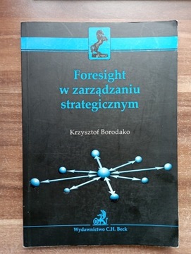 Foresight w zarządzaniu strategicznym Krzysztof Borodako