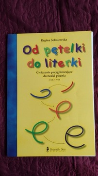 Od pętelki do literki. Ćwiczenia przygotowujące do