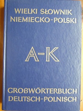 Wielki słownik niemiecko - polski. A-K i L-Z