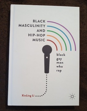 XinLing Li, Black Masculinity and Hip-Hop NOWA