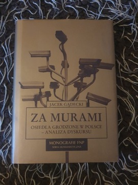 Za murami Osiedla grodzone w Polsce Analiza dyskursu