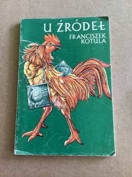 F.Kotula „ U źródeł „.