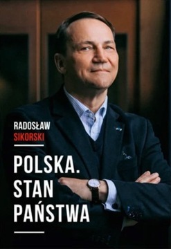 POLSKA. STAN PAŃSTWA. Radosław Sikorski
