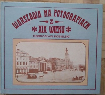 Warszawa na fotografiach z XIX wieku.