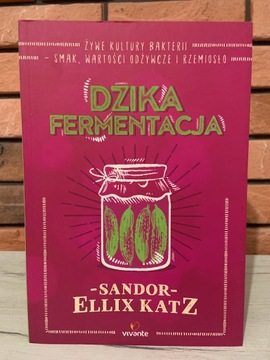 SANDOR ELLIX KATZ - DZIKA FERMENTACJA