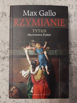 Rzymianie Tytus męczeństwo Żydów Max Gallo